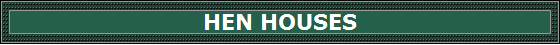 HEN HOUSES